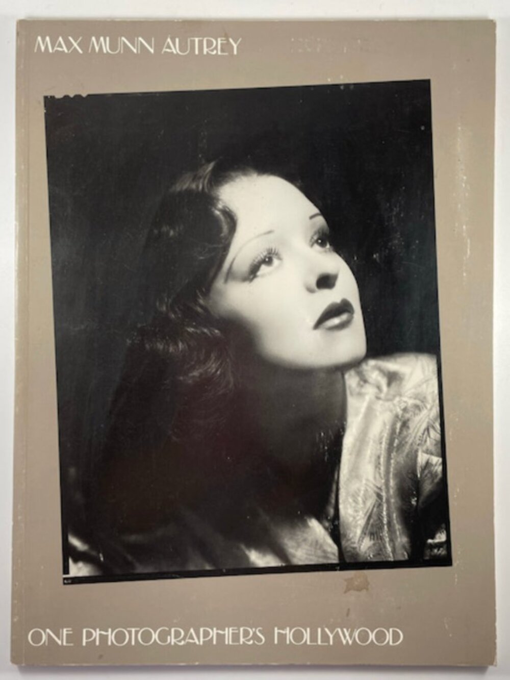 Max Munn Autrey : One Photographer's Hollywood : November 8- December 11, 1988